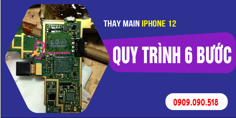 Hình 3: Quy trình thay main iphone 12 tại Hanoimobile gồm 6 bước